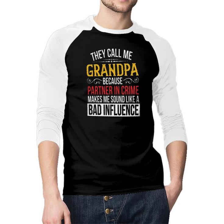 They Call Me Grandpa Because Partner In Crime New Letters Raglan Baseball Shirt
