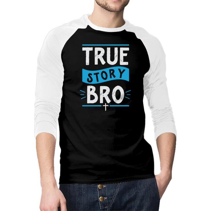 True Story Bro Bible Verse Cross Christian Easter Sunday Christian Raglan Baseball Shirt