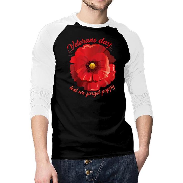 Veterans Day Lest We Forget Red Poppy Flower Usa Memorial  Raglan Baseball Shirt