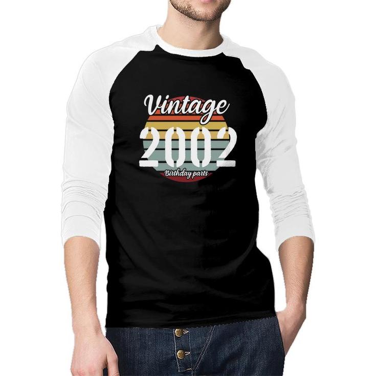 Vintage 2002 Birthday Parts Is 20Th Birthday With New Friends Raglan Baseball Shirt