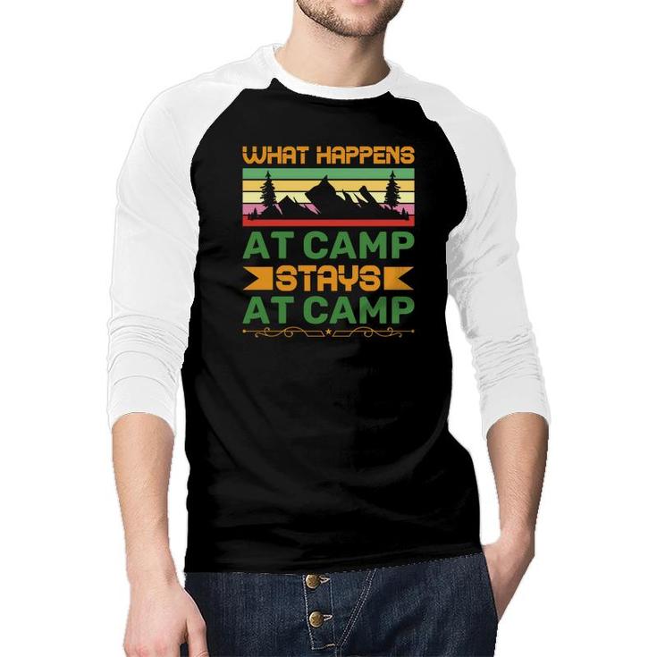 What Happens At Camp And Stays At Camp Of Travel Lover In Exploration Raglan Baseball Shirt