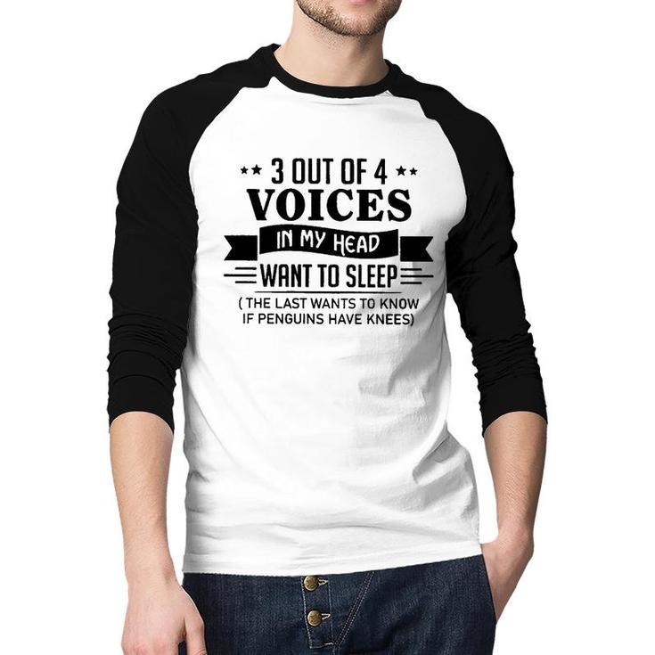 3 Out Of 4 Voices In My Head Want To Sleep Funny Raglan Baseball Shirt