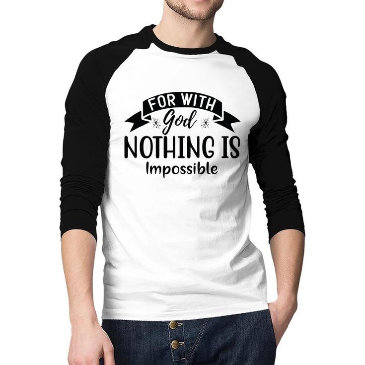 Bible Verse Black Graphic For With God Nothing Is Impossible Christian Raglan Baseball Shirt