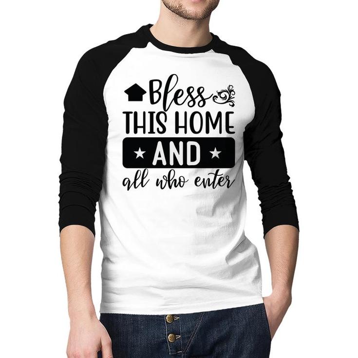 Bless This Home And All Who Enter Bible Verse Black Graphic Christian Raglan Baseball Shirt