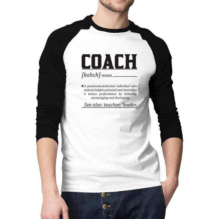 Dictionary Definition Coaches Is A Passionate Dedicated Individual Who Unlocks Hidden Potential And Maximizes Raglan Baseball Shirt