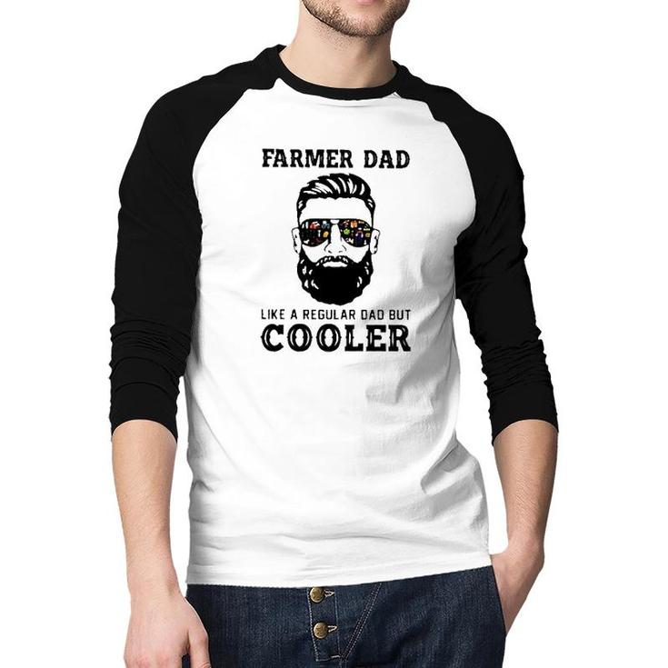 Farmer Dad Like A Regular Dad But Cooler 2022 Trend Raglan Baseball Shirt