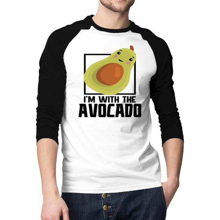 Im With The Avocado Funny Avocado Raglan Baseball Shirt