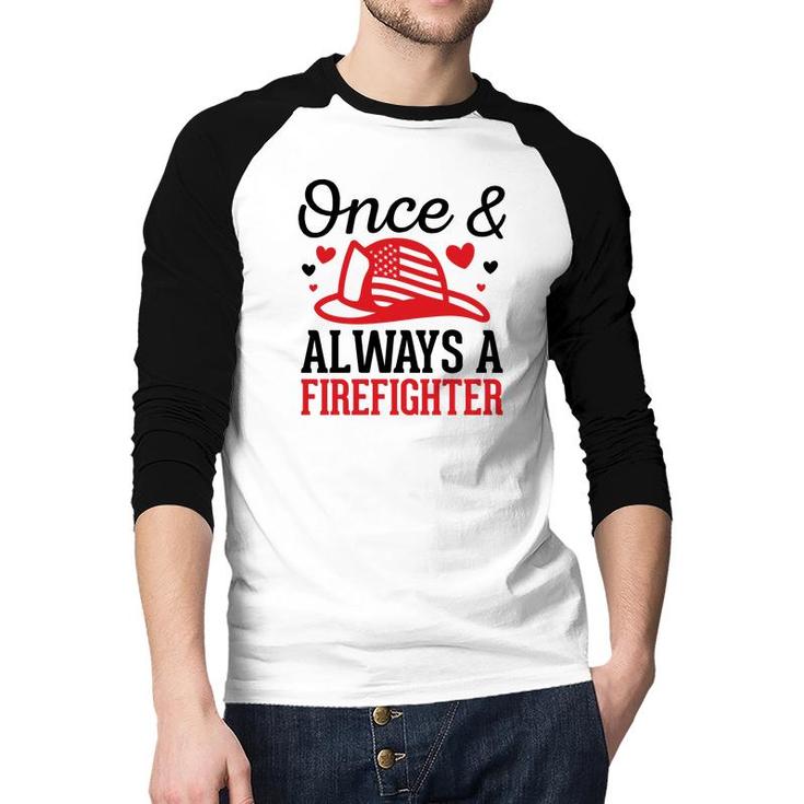 Once And Always A Firefighter Job Title Lovers Raglan Baseball Shirt