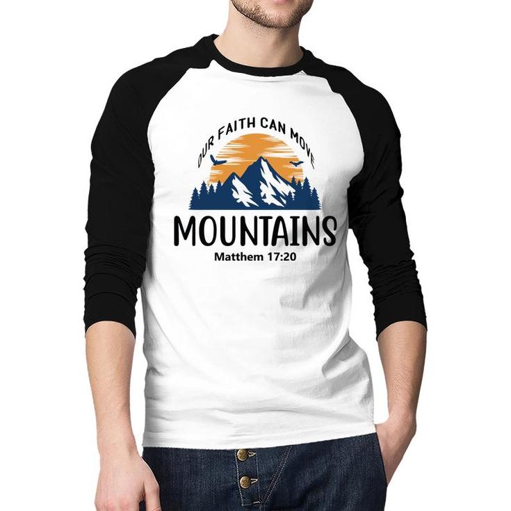 Our Faith Can Move Mountains Bible Verse Black Graphic Christian Raglan Baseball Shirt