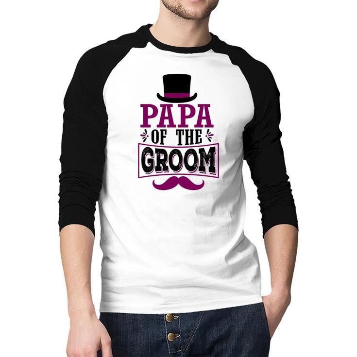 Papa Of The Groom Groom Bachelor Party Raglan Baseball Shirt