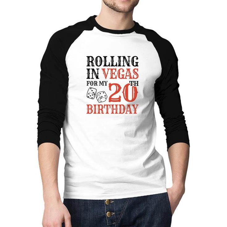 Rolling In Vegas For My 20Th Birthday Since I Was Born In 2002 Raglan Baseball Shirt