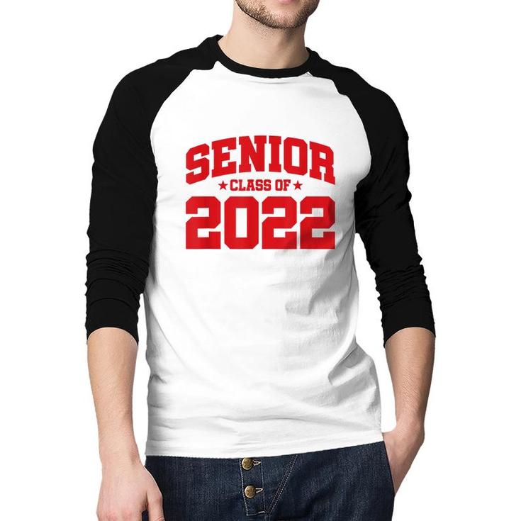 Senior Year - Senior Class - Graduation - Class Of 2022  Raglan Baseball Shirt