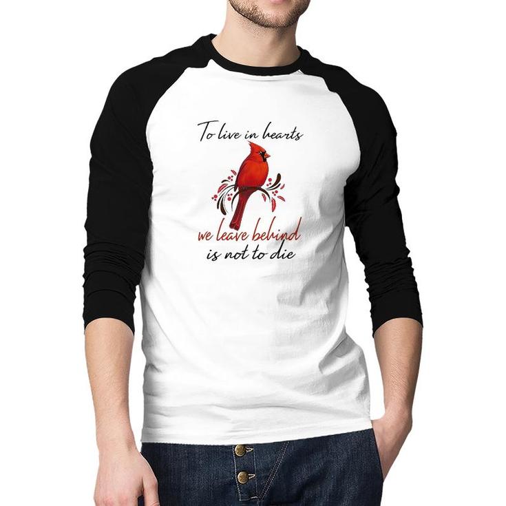 To Live In Hearts We Leave Behind Is Not To Die Letter Sweet Raglan Baseball Shirt