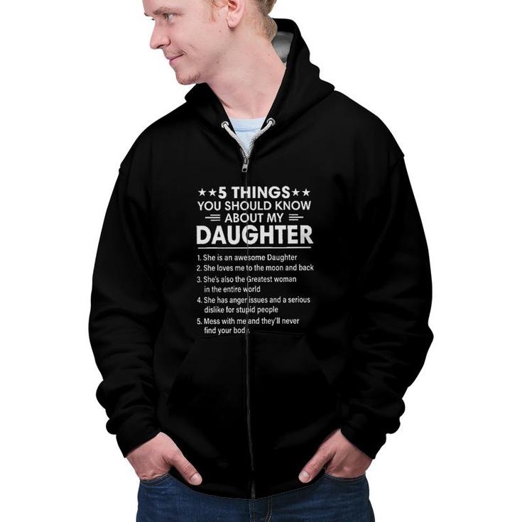 5 Things You Should Knows About My Daughter She Is Awesome 2022 Trend Zip Up Hoodie