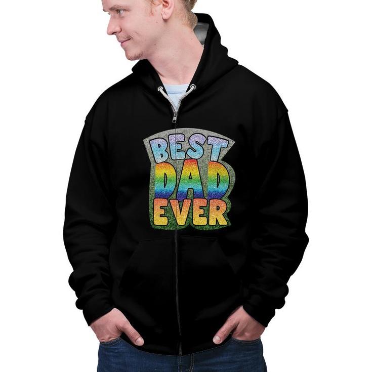 Best Dad Ever Gilter Effect Special Gift For Dad Fathers Day Zip Up Hoodie