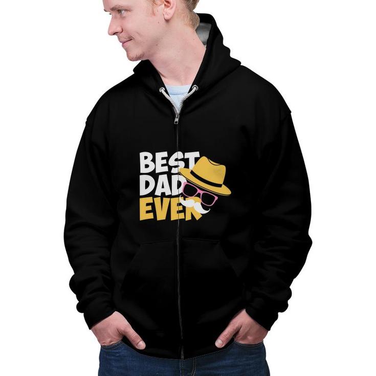 Best Dad Ever Impression Design Best Gift For Father Fathers Day Zip Up Hoodie