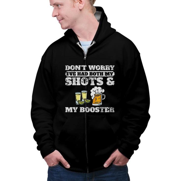 Dont Worry Ive Had Both My Shots And Booster New Mode Zip Up Hoodie