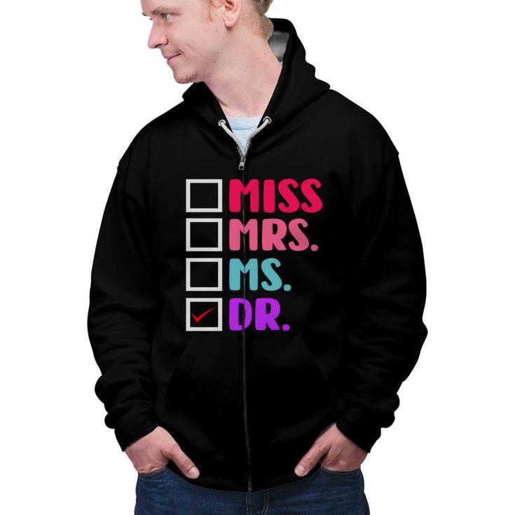Dr Doctor Doctorate PhD Funny Education Graduation Zip Up Hoodie
