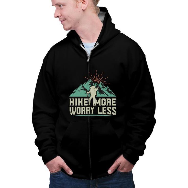 Hike More Worry Less Explore Travel Lover Mountain Zip Up Hoodie