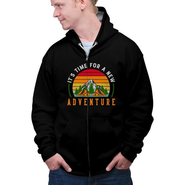 Its Time For A New Adventure Explore Travel Lover Zip Up Hoodie