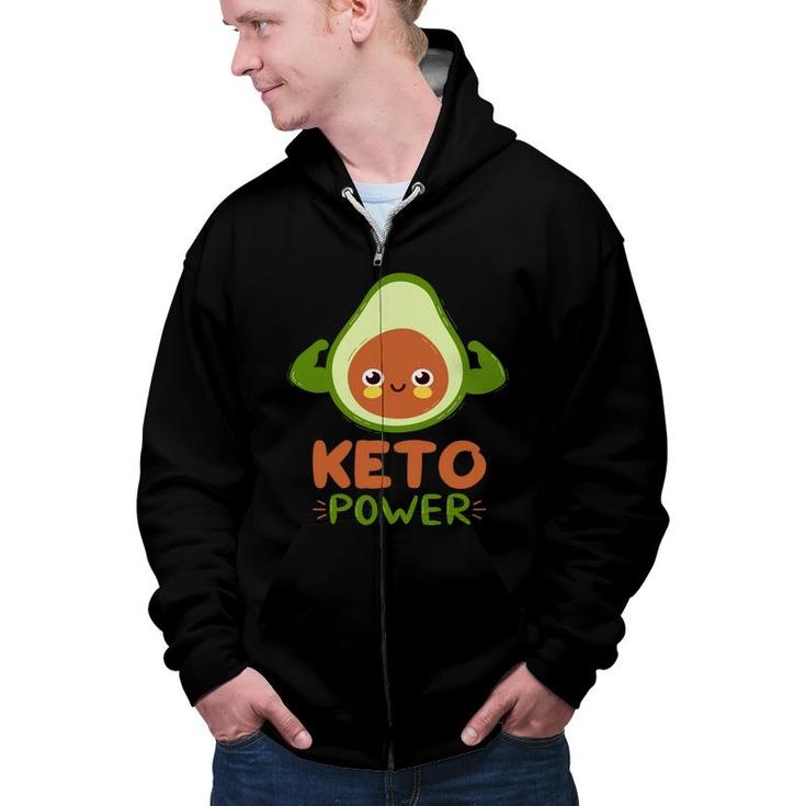 Keto Power Funny Avocado Is Too Weak Zip Up Hoodie