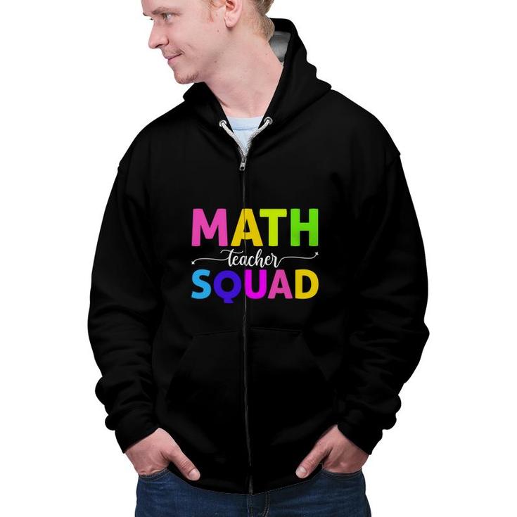 Math Teacher Squad Cool Colorful Letters Design Zip Up Hoodie