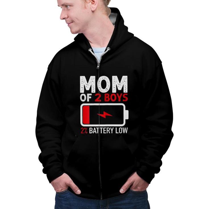 Mom Of 2 Boys 2 Percent Battery Low New Trend 2022 Zip Up Hoodie