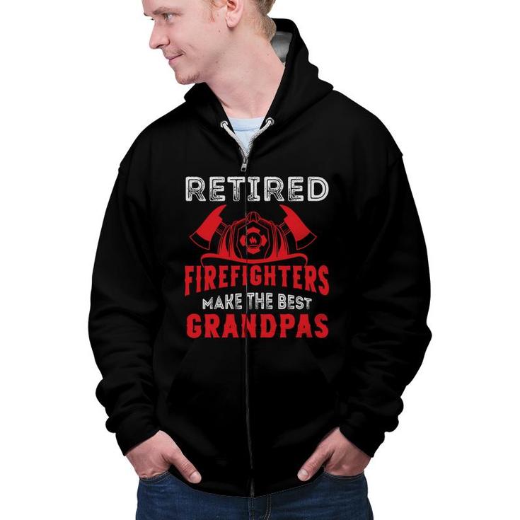 Retired Firefighter Make The Best Grandpas Zip Up Hoodie