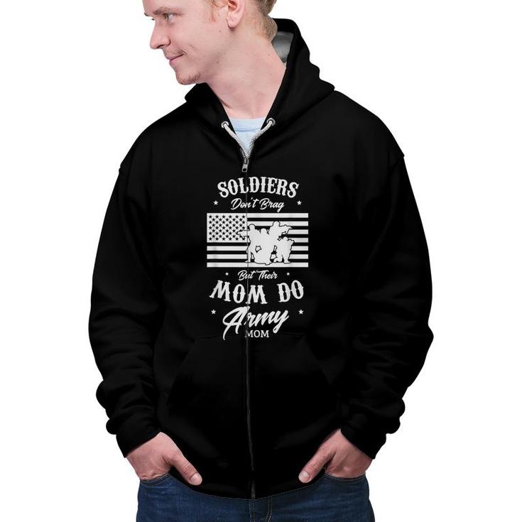 Soldiers Dont Brag But Their Moms Do Proud Memorial Day Zip Up Hoodie