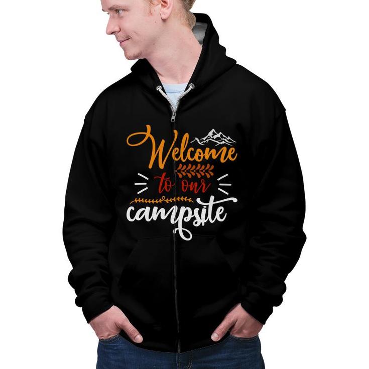 Travel Lovers Welcome To Their Campsite To Explore Zip Up Hoodie