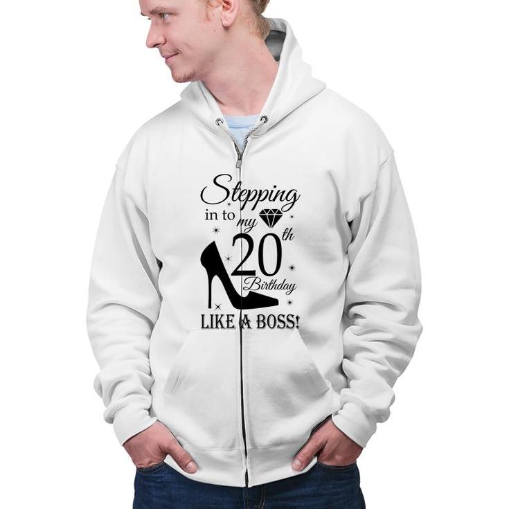 20Th Birthday With Stepping Into Like A Boss Since 2002 Zip Up Hoodie