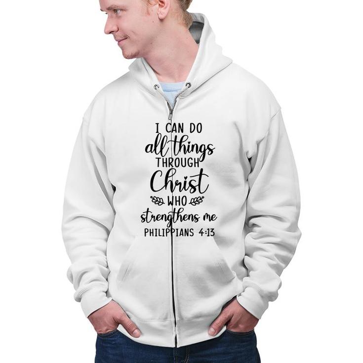 Bible Verse I Can Do All Things Through Christ Who Strengthens Me Christian Zip Up Hoodie