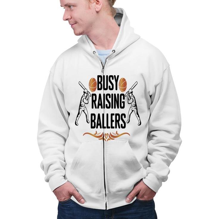 Busy Raising Ballers Special Great Decoration Zip Up Hoodie