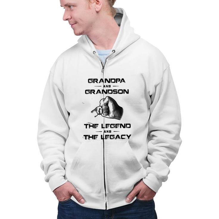 Grandpa And Grandson The Legend And The Legacy Funny New Letters Zip Up Hoodie