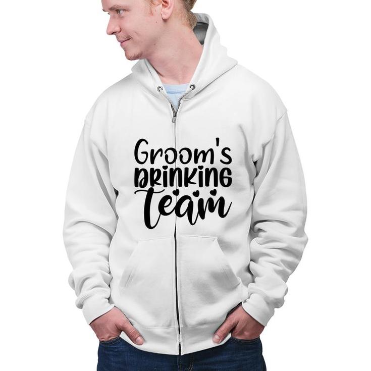 Groom Bachelor Party Grooms Drinking Teama Zip Up Hoodie