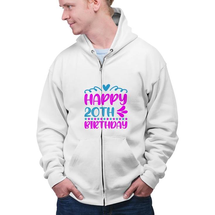 Happy 20Th Birthday With Many Memories Since I Was Born In 2002 Zip Up Hoodie