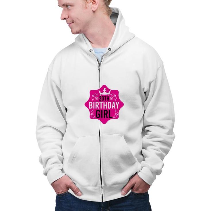 Happy Beautiful 20Th Birthday Girl With Many Good Wishes Since I Was Born In 2002 Zip Up Hoodie