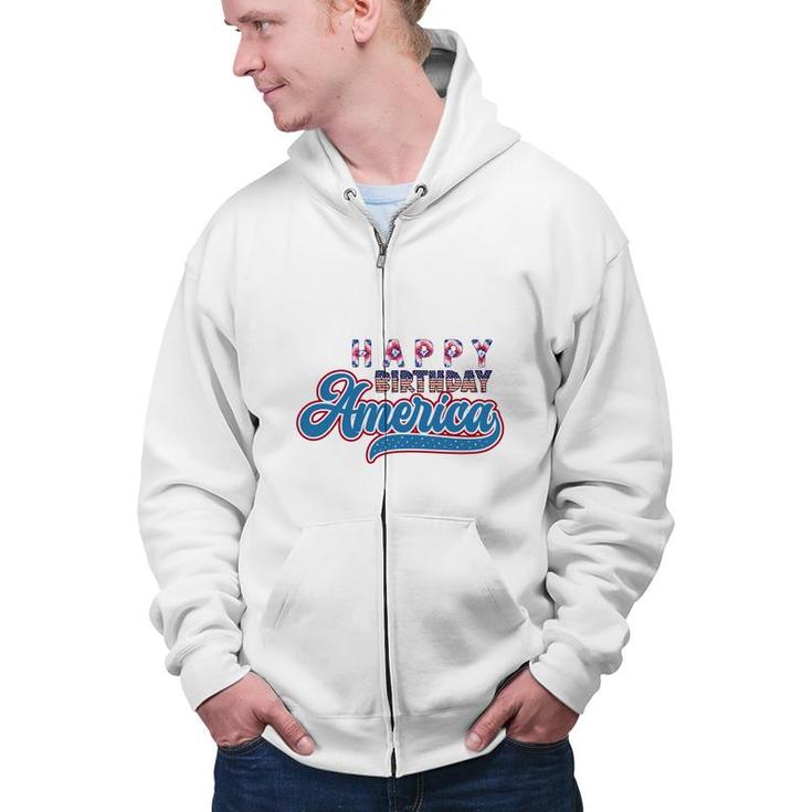 Happy Birthday America July Independence Day 2022 Zip Up Hoodie