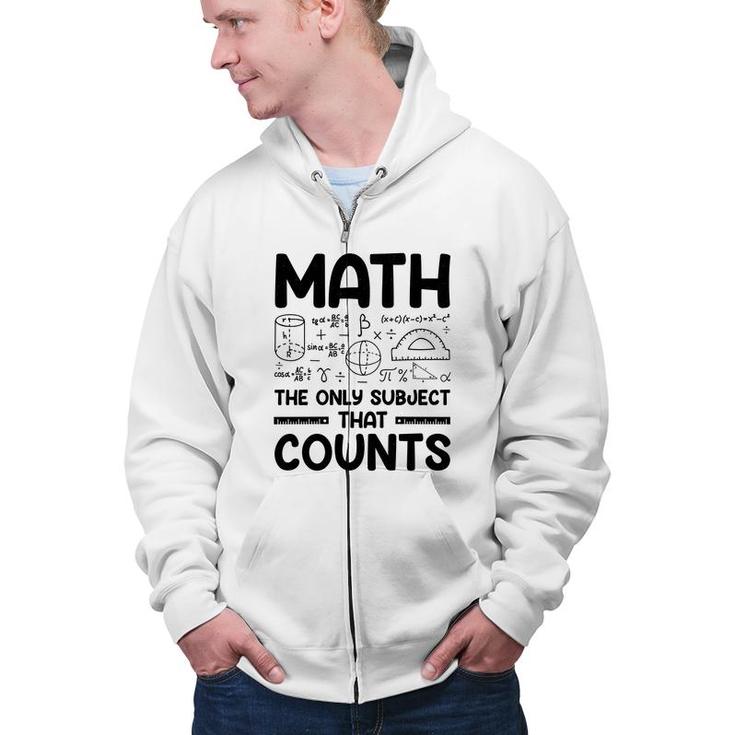 Math The Only Subject That Counts Black Version Zip Up Hoodie