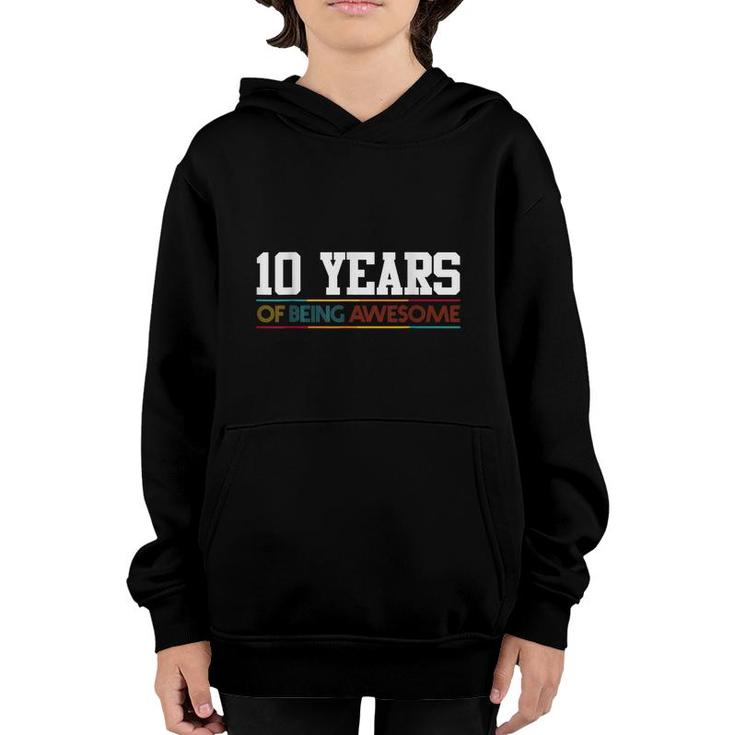 10 Years Of Being Awesome 10 Years Old Gifts 10Th Birthday  Youth Hoodie