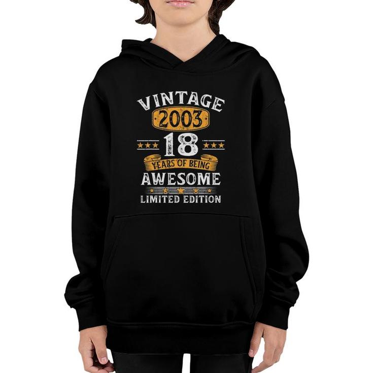 18 Years Old Gift Vintage 2003 Limited Edition 18Th Birthday Youth Hoodie