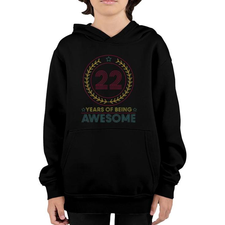 22 Years Old 22 Years Of Being Awesome Gifts 22Nd Birthday Youth Hoodie