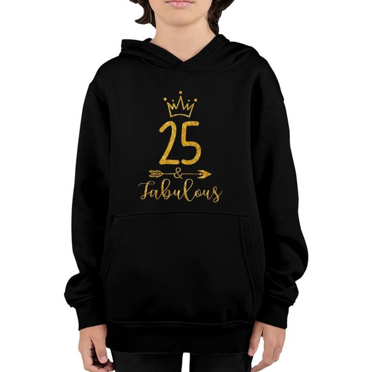 25 & Fabulous Funny 25 Years Old Women 25Th Birthday Gift  Youth Hoodie