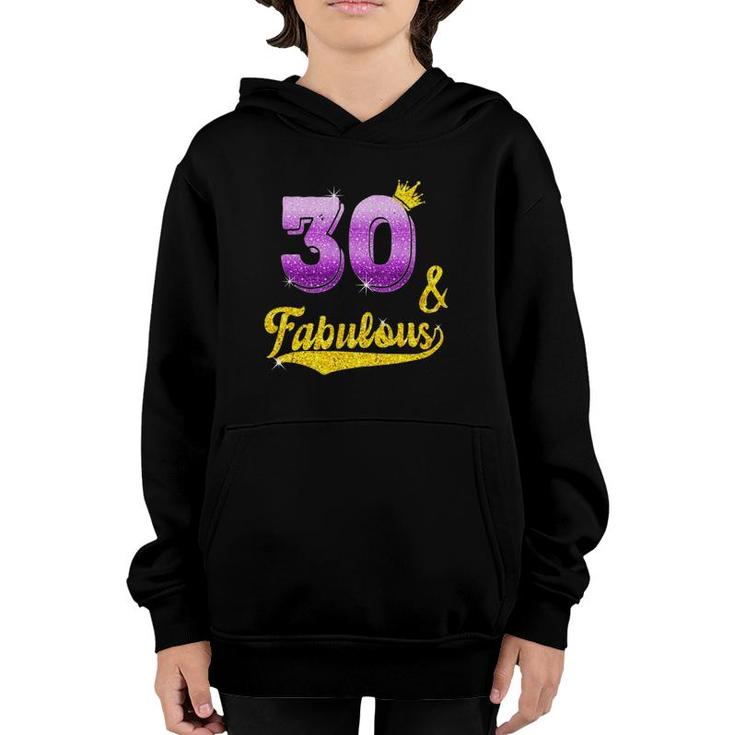 30 And Fabulous 30 Years Old Gift 30Th Birthday Youth Hoodie