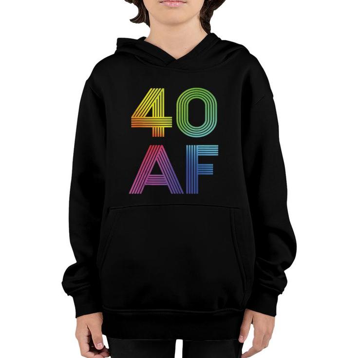 40 Af 40Th Birthday For Men & Women 40 Years Old Funny  Youth Hoodie