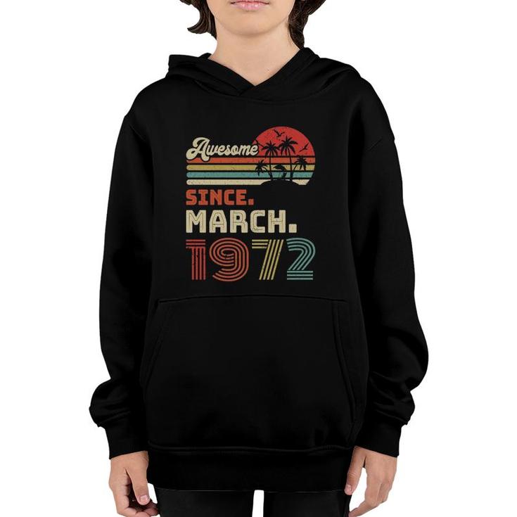 50 Years Old Awesome Since March 1972 50Th Birthday Youth Hoodie