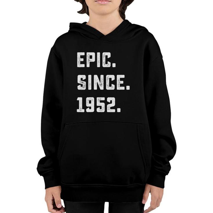 70Th Birthday Gift Vintage Epic Since 1952 70 Years Old Youth Hoodie