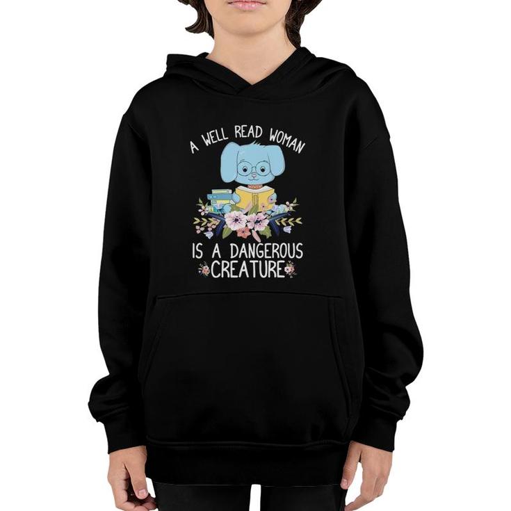 A Well Read Woman Is A Dangerous Creature Book Lover Gift Youth Hoodie