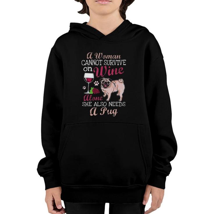 A Woman Cannot Survive On Wine Alone  Pug Dog Lover Youth Hoodie
