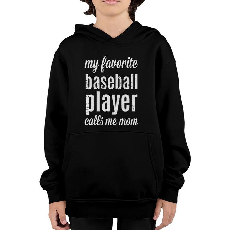 Baseball S For Moms My Favorite Player Calls Me Mom Youth Hoodie